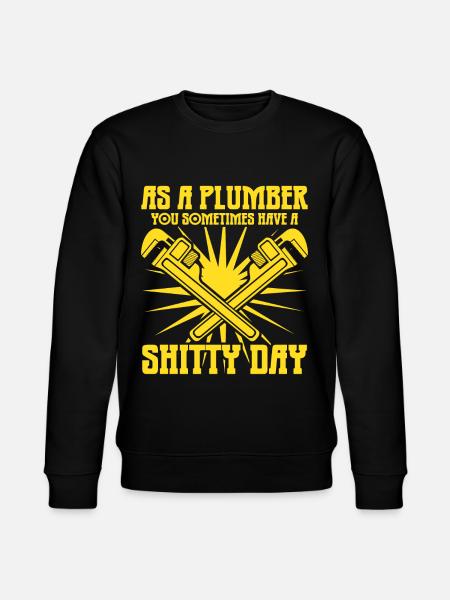 Plumbers Shitty Day Plumber - Stanley/Stella CHANGER Unisex Organic Sweatshirt - black