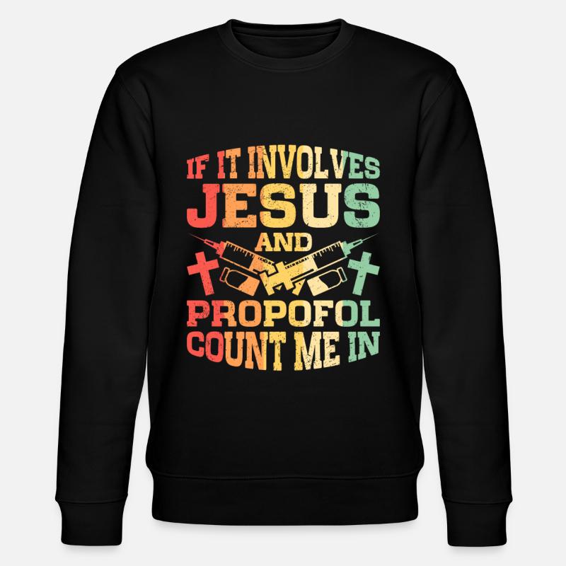 Anesthesiology Jesus And Propofol - Stanley/Stella CHANGER Unisex Organic Sweatshirt - black
