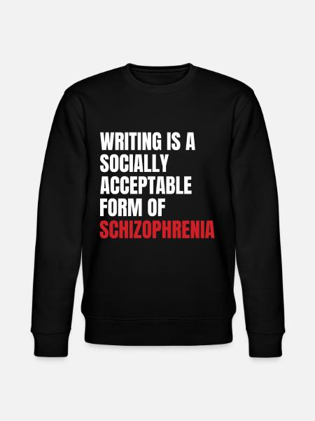 Schizophrenia Awareness TShirt Design Writing - Stanley/Stella CHANGER Unisex Organic Sweatshirt - black