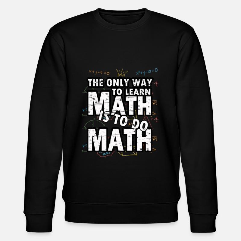 Mathématiques Maths Mathématicien expérience cadeau - Sweat bio CHANGER Stanley/Stella Unisexe - noir