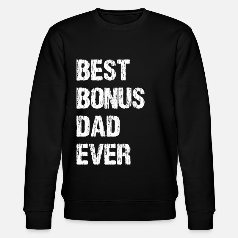 Meilleur Bonus Papa Ever - Sweat bio CHANGER Stanley/Stella Unisexe - noir