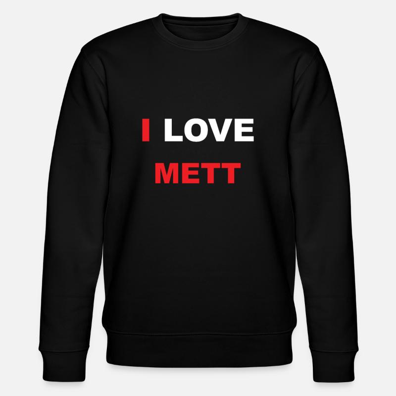 I Love Mett - Stanley/Stella Unisex Bio-Sweatshirt CHANGER  - Schwarz
