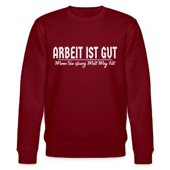 Spruch ARBEIT IST GUT WENN SIE GANZ WEIT WEG IST - Stanley/Stella Unisex Bio-Sweatshirt CHANGER  - Burgunderrot - Vorne - Nik (191cm) & Marisol (170cm)