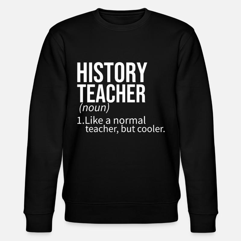 professeur d'histoire - Sweat bio CHANGER Stanley/Stella Unisexe - noir