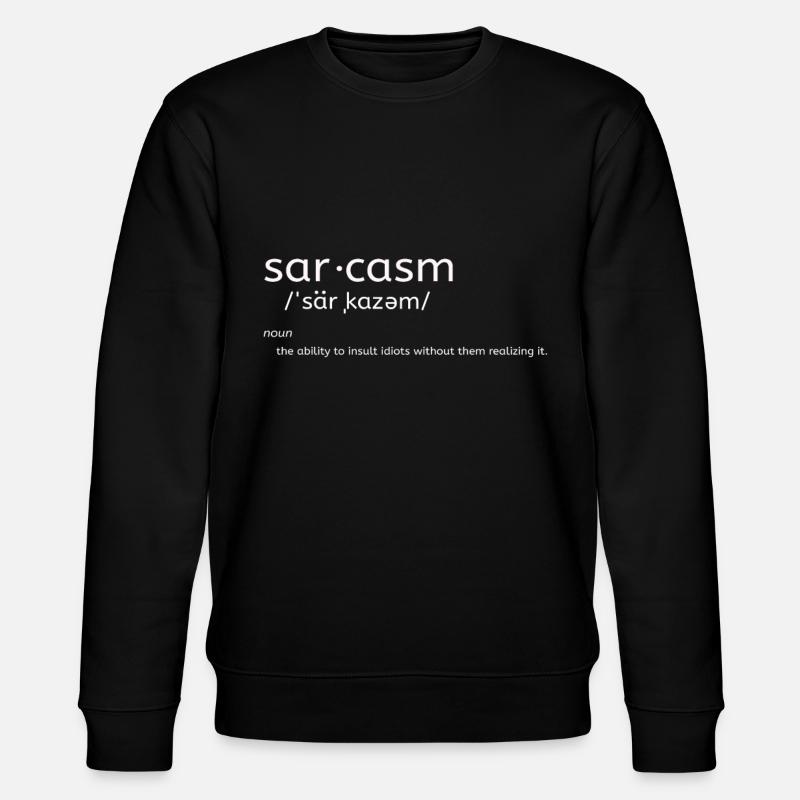 sarcasm - Stanley/Stella CHANGER Unisex Organic Sweatshirt - black