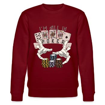 i'm all in holdem no limit royal flush poker shirt - Stanley/Stella CHANGER Unisex Organic Sweatshirt - burgundy - Front - Nik (191cm) & Marisol (170cm)