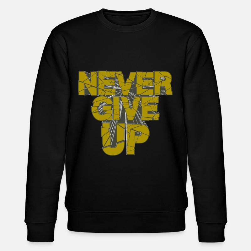 never give up - Stanley/Stella CHANGER Unisex Organic Sweatshirt - black