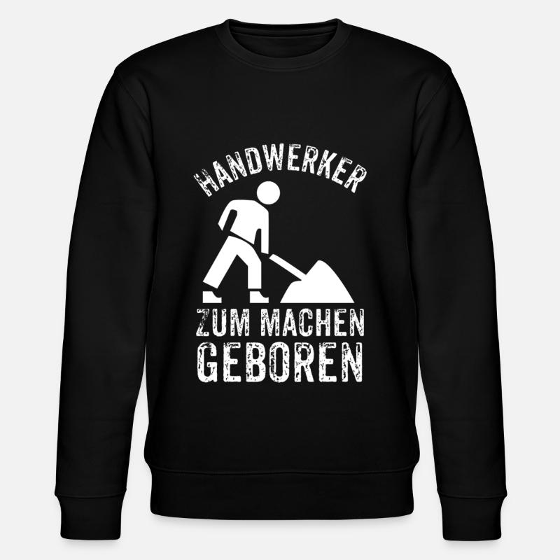 Handwerker Geschenke - Handwerker zum machen - Stanley/Stella Unisex Bio-Sweatshirt CHANGER  - Schwarz