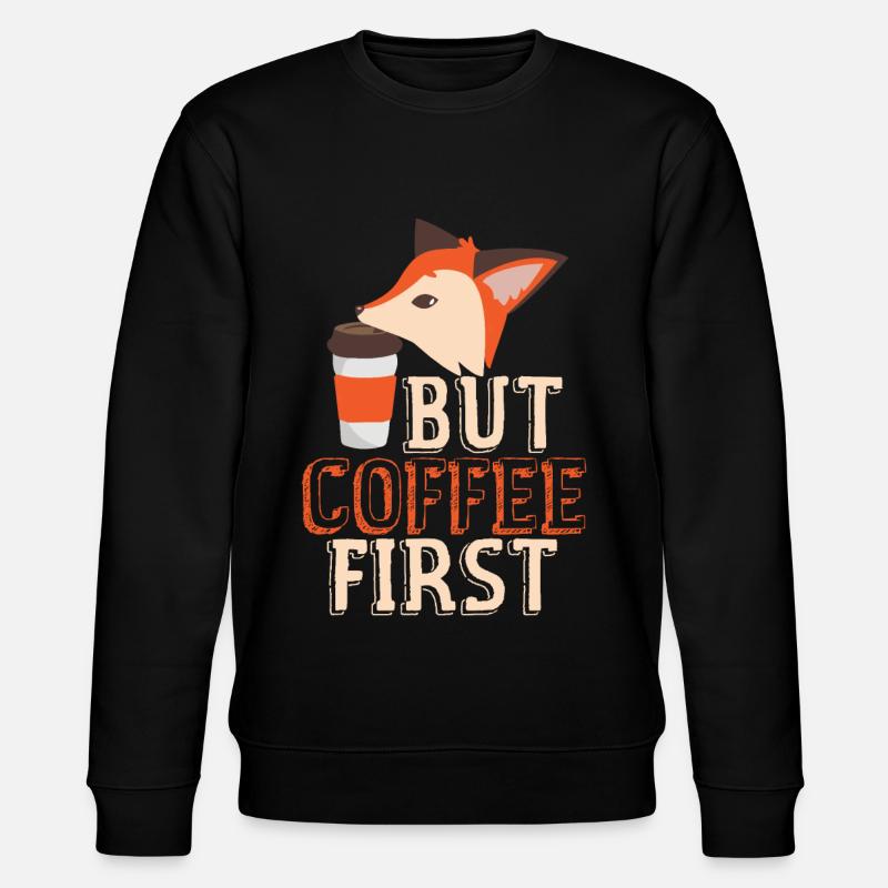 But Coffee First Fuchs Style - Stanley/Stella Unisex Bio-Sweatshirt CHANGER  - Schwarz