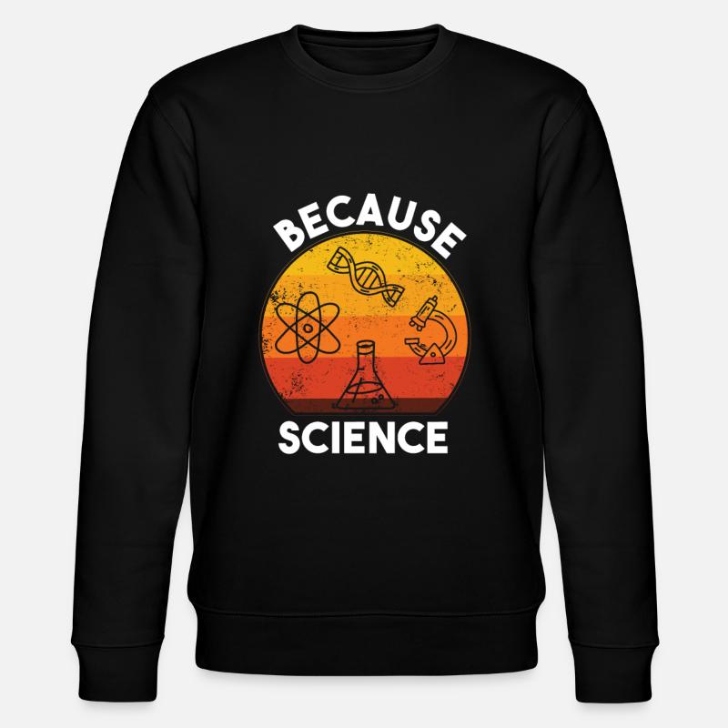 Because Science - Stanley/Stella Unisex Bio-Sweatshirt CHANGER  - Schwarz