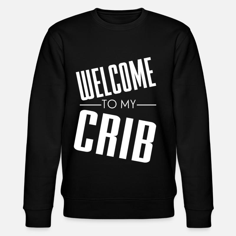 Welcome to my Crib - Sweat bio CHANGER Stanley/Stella Unisexe - noir