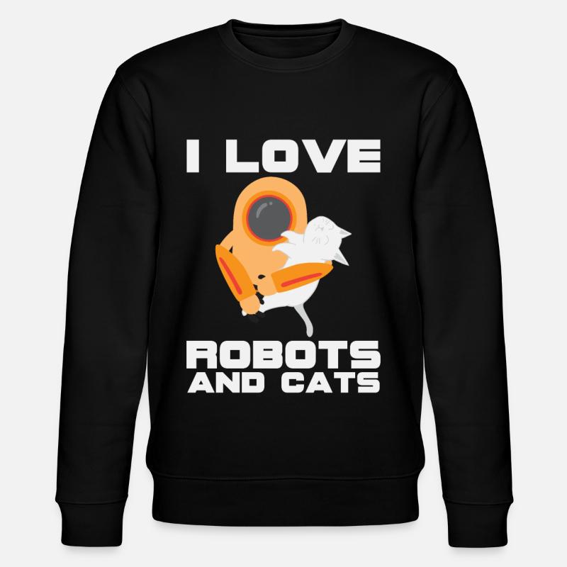 I Love Robots And Cats Pet Owner Robotics Engineer - Stanley/Stella CHANGER Unisex Organic Sweatshirt - black
