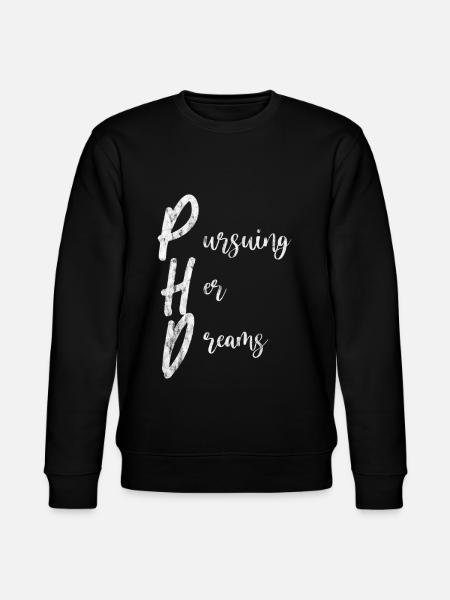 Phd Pursuing Her Dreams - Stanley/Stella CHANGER Unisex Organic Sweatshirt - black
