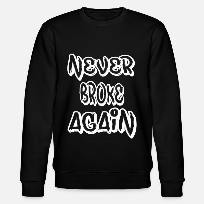 Never Broke Again - Stanley/Stella CHANGER Unisex Organic Sweatshirt - black