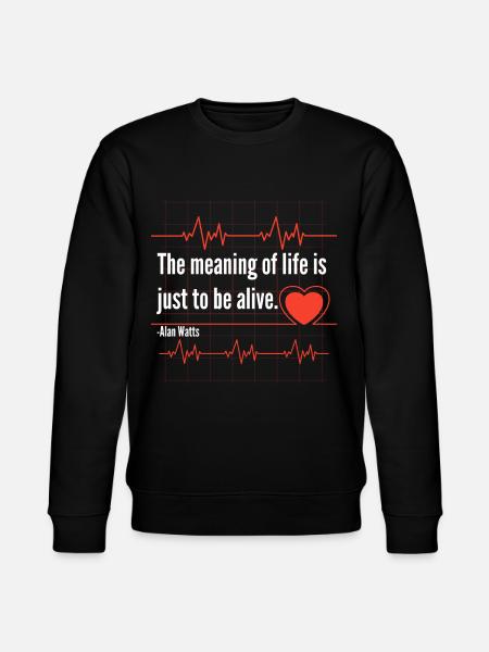 Alan Watts Quote on Life's Meaning with Heartbeat - Stanley/Stella CHANGER Unisex Organic Sweatshirt - black
