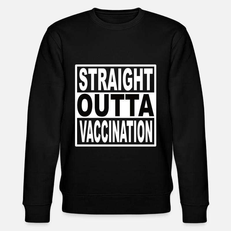 Straigt Outta Vaccination - Stanley/Stella CHANGER Unisex Organic Sweatshirt - black