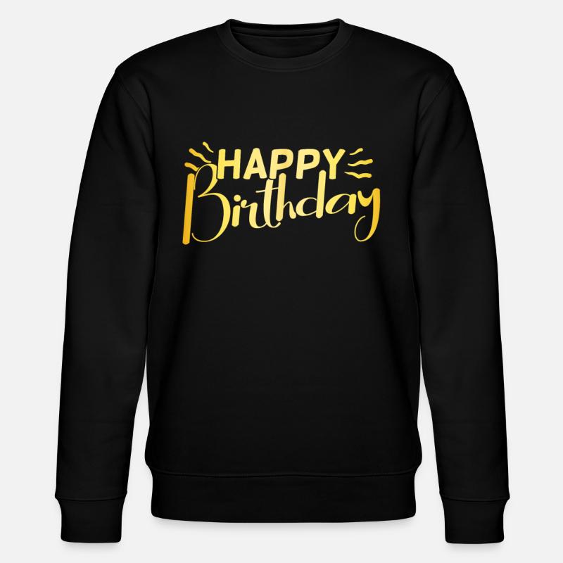 Happy Birthday - Stanley/Stella CHANGER Unisex Organic Sweatshirt - black