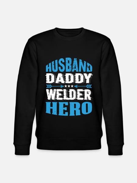 Husband Daddy Welder Hero - Stanley/Stella CHANGER Unisex Organic Sweatshirt - black