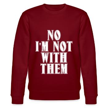 No I'm Not With Them 8 - Stanley/Stella CHANGER Unisex Organic Sweatshirt - burgundy - Front - Nik (191cm) & Marisol (170cm)