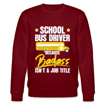 Schulbusfahrer Weil knallhart keine Berufsbezeichn - Stanley/Stella Unisex Bio-Sweatshirt CHANGER  - Burgunderrot - Vorne - Nik (191cm) & Marisol (170cm)