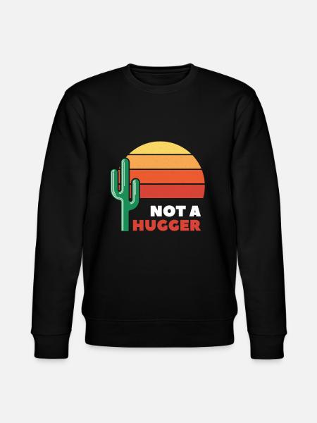 I'm Not A Hugger Cactus - Stanley/Stella CHANGER Unisex Organic Sweatshirt - black