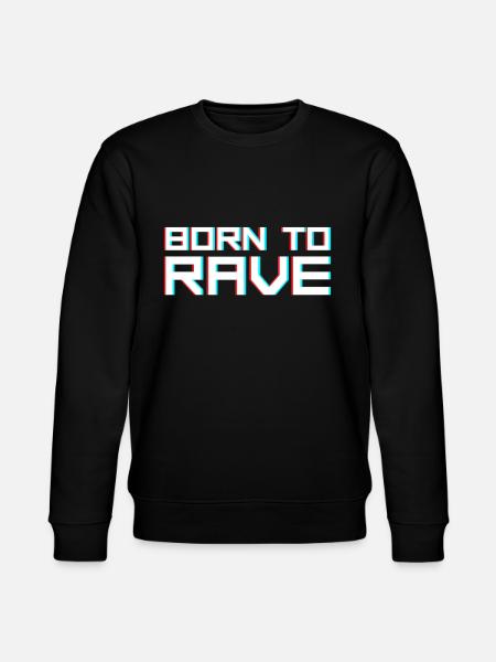 Rave Raver Saying - Stanley/Stella CHANGER Unisex Organic Sweatshirt - black