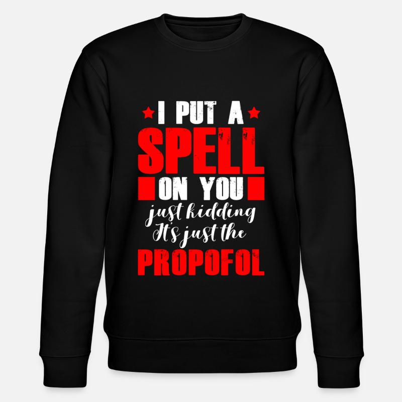 Magic Propofol Anesthésiste Anesthésie - Sweat bio CHANGER Stanley/Stella Unisexe - noir
