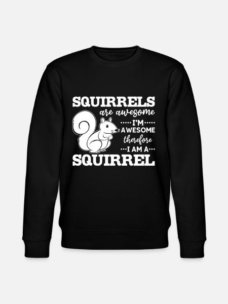 Squirrels are great, I'm great - Stanley/Stella CHANGER Unisex Organic Sweatshirt - black