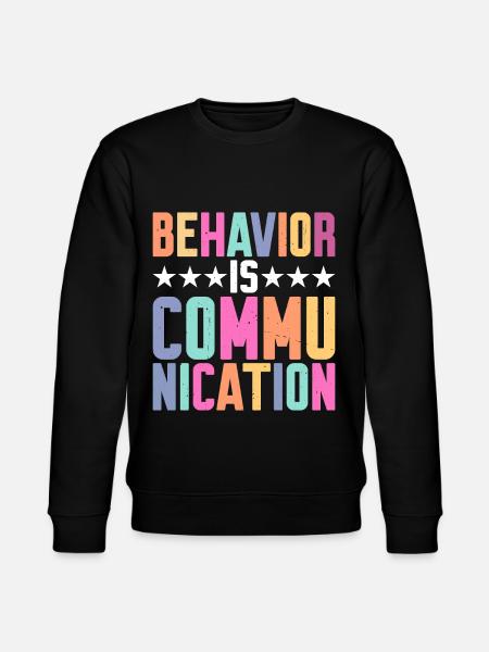Behavior Is Communication 7 - Stanley/Stella CHANGER Unisex Organic Sweatshirt - black