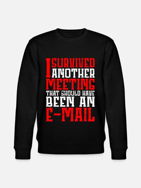 I Survived Another Meeting 12 - Stanley/Stella CHANGER Unisex Organic Sweatshirt - black