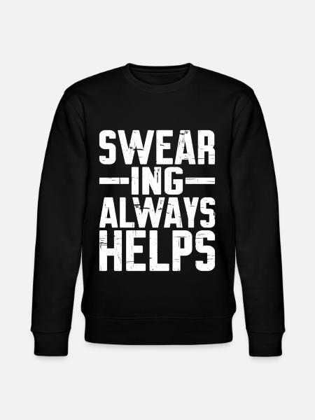 Swearing Always Helps 8 - Stanley/Stella CHANGER Unisex Organic Sweatshirt - black