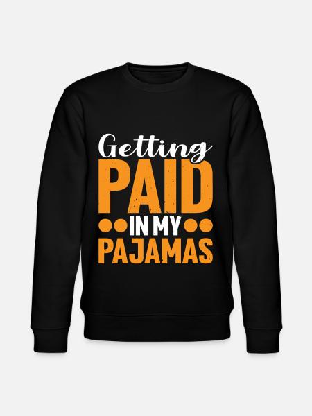 Getting Paid In My Pajamas - Stanley/Stella CHANGER Unisex Organic Sweatshirt - black