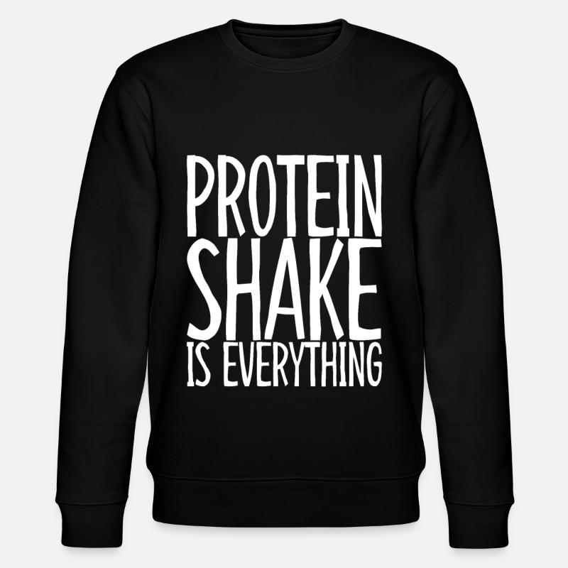 Protein Shake Is Everything 3 - Stanley/Stella Unisex Bio-Sweatshirt CHANGER  - Schwarz