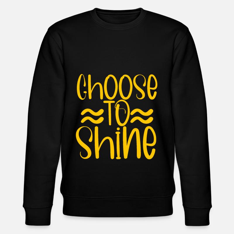 Choisissez de briller 4 - Sweat bio CHANGER Stanley/Stella Unisexe - noir