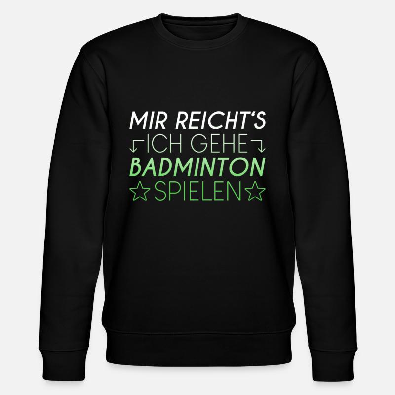 Badminton Spruch - Stanley/Stella Unisex Bio-Sweatshirt CHANGER  - Schwarz
