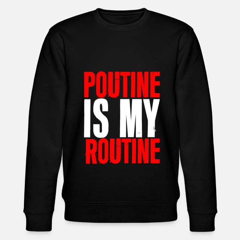 Poutine Is My Routine 2 - Stanley/Stella Unisex Bio-Sweatshirt CHANGER  - Schwarz