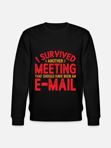 I Survived Another Meeting 21 - Stanley/Stella CHANGER Unisex Organic Sweatshirt - black