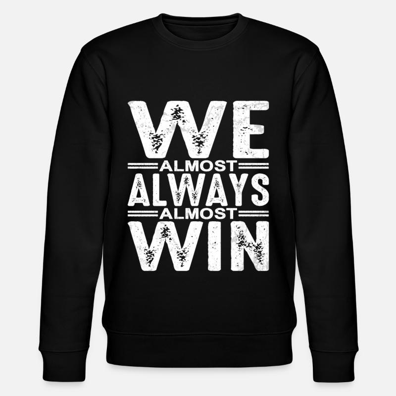 Nous gagnons presque toujours 5 - Sweat bio CHANGER Stanley/Stella Unisexe - noir