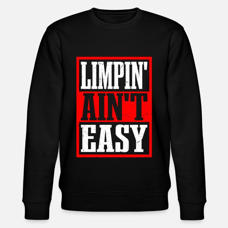 Limpin' Ain't Easy 21 - Stanley/Stella CHANGER Unisex Organic Sweatshirt - black