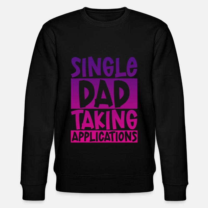 Single Dad Taking Application 4 - Stanley/Stella CHANGER Unisex Organic Sweatshirt - black