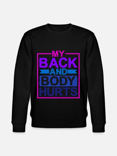 My Back And Body Hurts - Stanley/Stella CHANGER Unisex Organic Sweatshirt - black