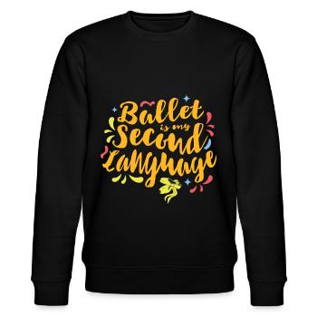 Ballet is my second language - Stanley/Stella CHANGER Unisex Organic Sweatshirt - black - Front - Nik (191cm) & Marisol (170cm)