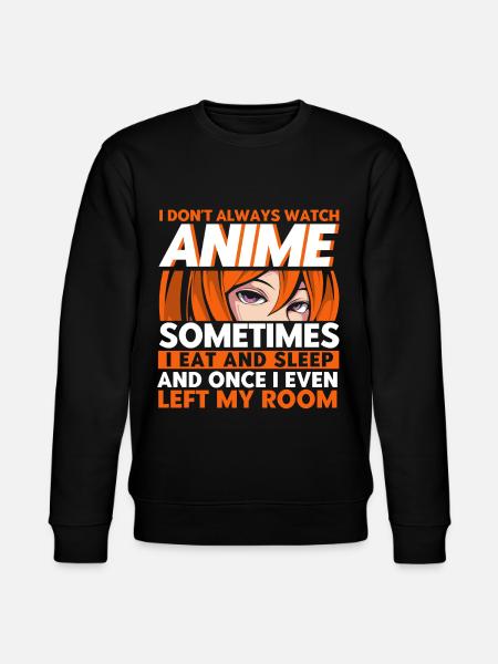 I Don't Always Watch Anime - Stanley/Stella CHANGER Unisex Organic Sweatshirt - black