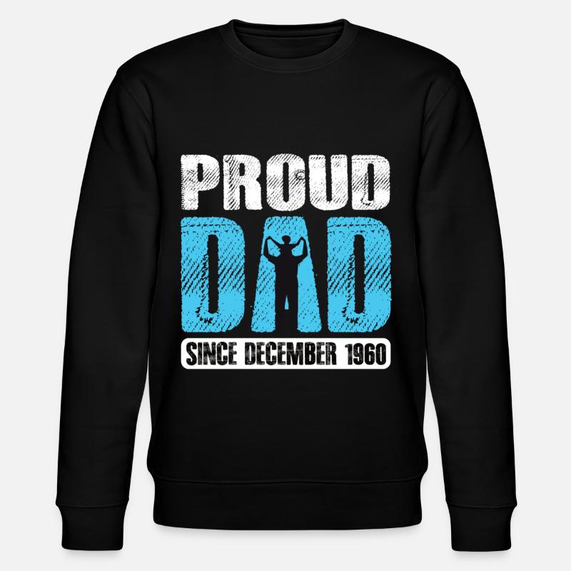 Proud Dad Since December 1960 - Stanley/Stella CHANGER Unisex Organic Sweatshirt - black
