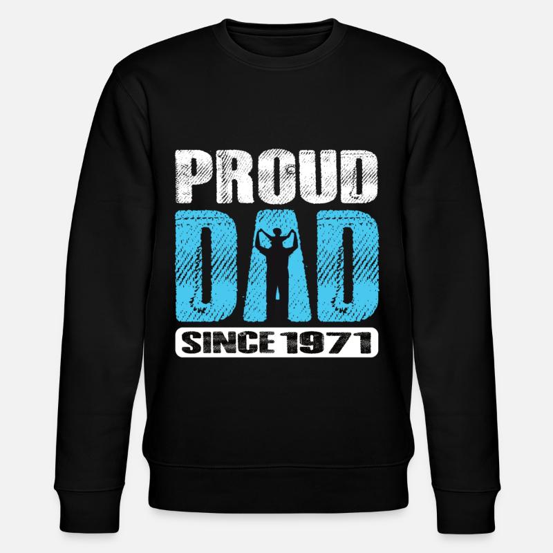 Proud Dad Since 1971 - Stanley/Stella CHANGER Unisex Organic Sweatshirt - black