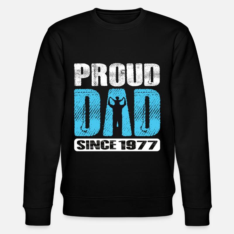 Proud Dad Since 1977 - Stanley/Stella CHANGER Unisex Organic Sweatshirt - black