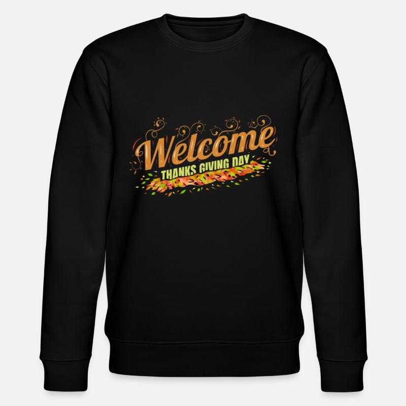 Welcome Thanksgiving Day - Stanley/Stella CHANGER Unisex Organic Sweatshirt - black