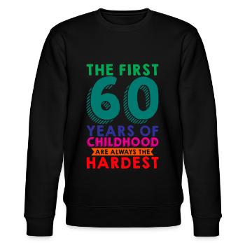 The First 60 Years Of Childhood Are The Hardest 4 - Stanley/Stella CHANGER Unisex Organic Sweatshirt - black - Front - Nik (191cm) & Marisol (170cm)