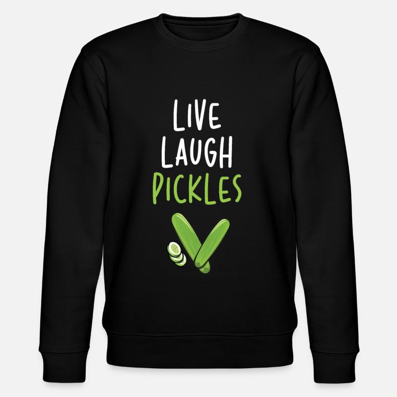 Live Laugh Pickles - Stanley/Stella CHANGER Unisex Organic Sweatshirt - black