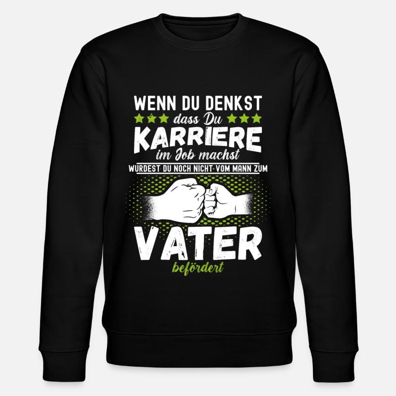Karriere als Mann: Vater Sprüche Vatertagsgeschenk - Stanley/Stella Unisex Bio-Sweatshirt CHANGER  - Schwarz